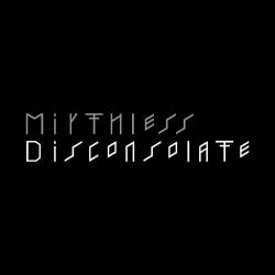 Mirthless (USA) : Disconsolate